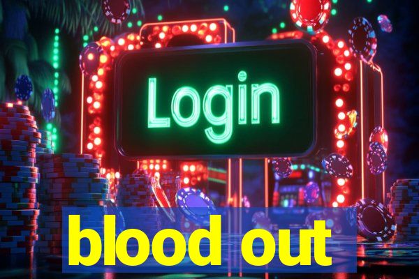 blood out